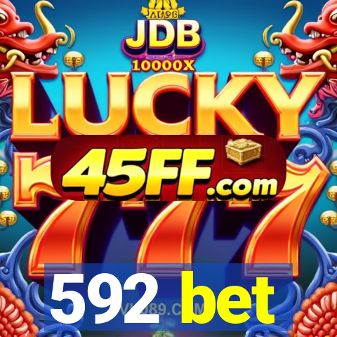 592 bet